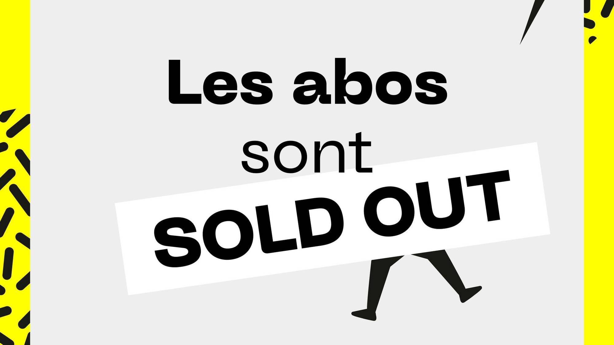 Les abos sont sold out